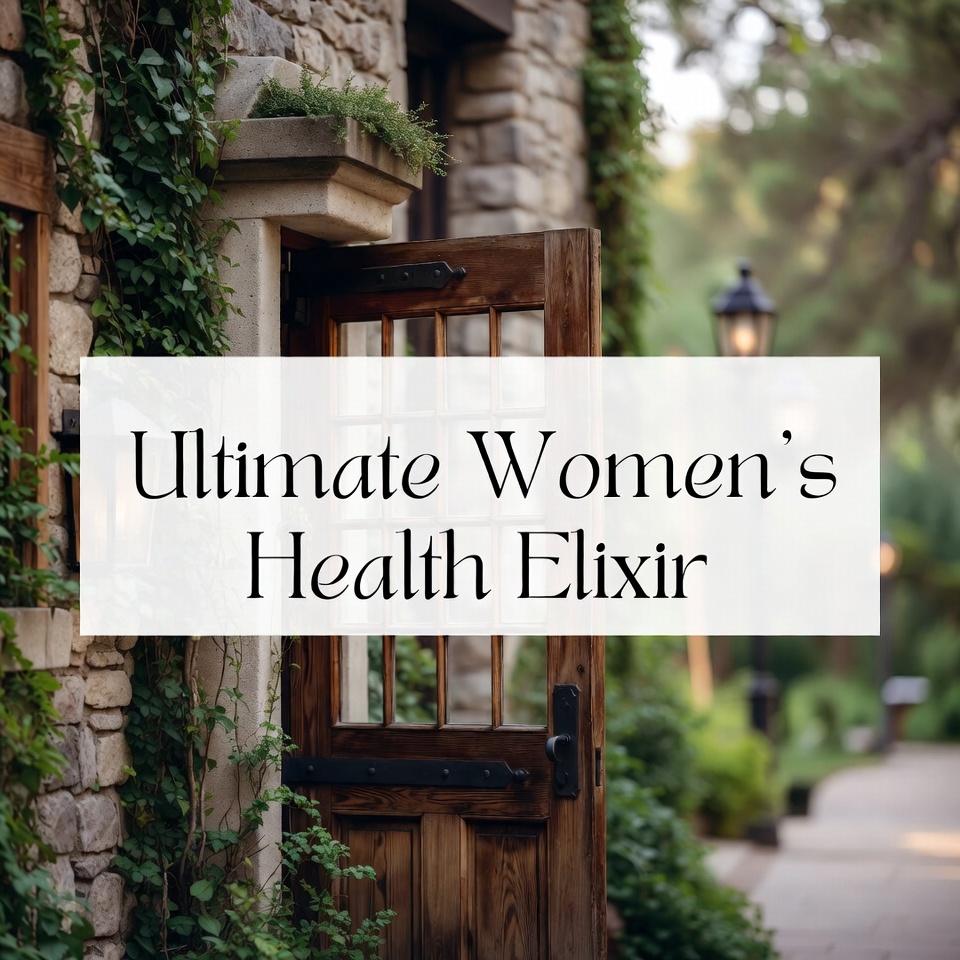Ultimate Women’s Health Elixir